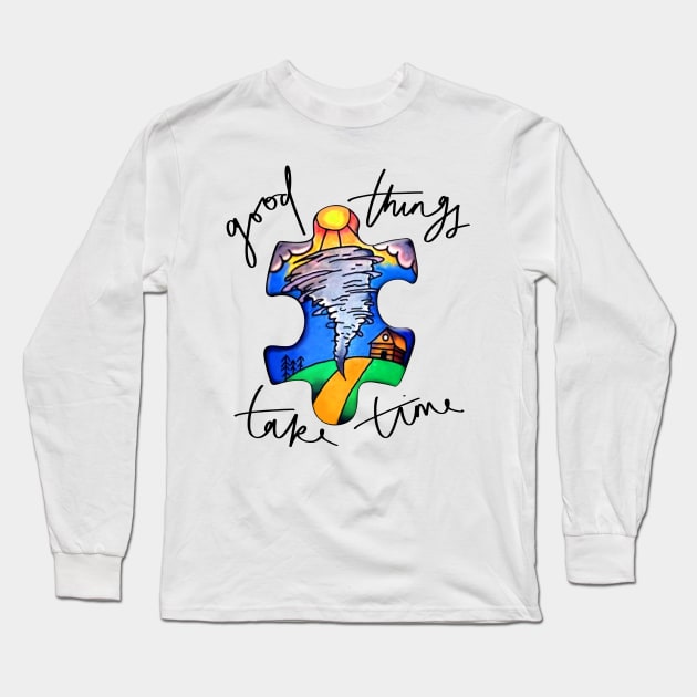 Good Things Take Time Autism Awareness Long Sleeve T-Shirt by Benko Clarence